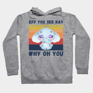 Eff You See Kay Why Oh You, Vintage Elephant Yoga Lover Hoodie